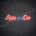 Motorcycle Neon Sign Ride Or Die 24x7