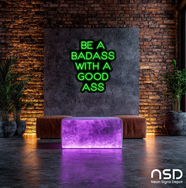 Be Badass With A Good Ass Neon Sign