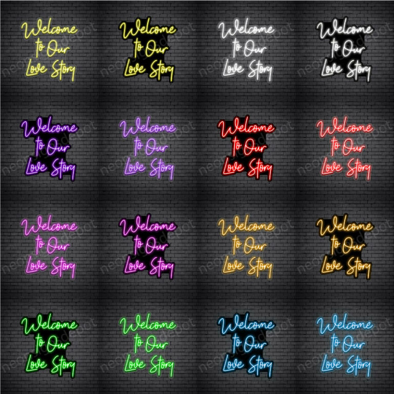 Welcome To Our Love Story Neon Sign